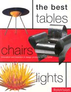 The Best Tables, Chairs, Lights: Innovation and Invention in Design Products for the Home