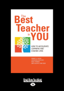 The Best Teacher in You: How to Accelerate Learning and Change Lives by ...