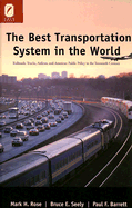 The Best Transportation System in the World: Railroads, Trucks, Airlines, and American Public Policy in the Twentieth Century