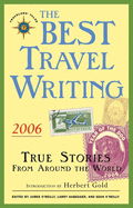 The Best Travel Writing 2006: True Stories from Around the World