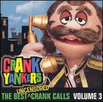 The Best Uncensored Crank Calls, Vol. 3