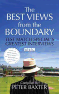 The Best Views from the Boundary: Test Match Special's Greatest Interviews