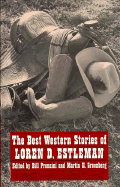 The Best Western Stories of Loren D. Estleman - Estleman, Loren D, and Pronzini, Bill (Editor)