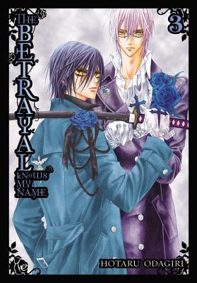 The Betrayal Knows My Name, Vol. 3: Volume 3 - Odagiri, Hotaru (Creator), and Blakeslee, Lys