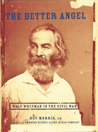 The Better Angel: Walt Whitman in the Civil War