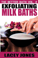The Better Bath Vol. 4: Exfoliating Milk Baths