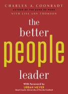 The Better People Leader - Coonradt, Charles, and Thomson, Lisa Ann, and Meyers, Urban (Foreword by)
