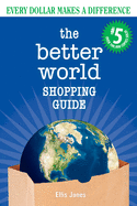 The Better World Shopping Guide: 5th Edition: Every Dollar Makes a Difference