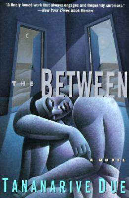 The Between: A Novel - Due, Tananarive