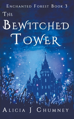 The Bewitched Tower - Chumney, Alicia J