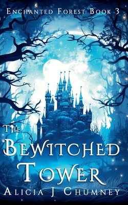 The Bewitched Tower - Chumney, Alicia J