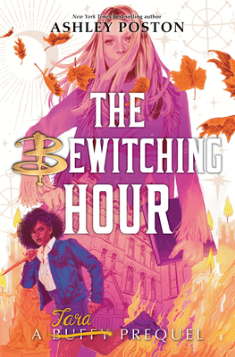 The Bewitching Hour (a Tara Prequel) - Poston, Ashley