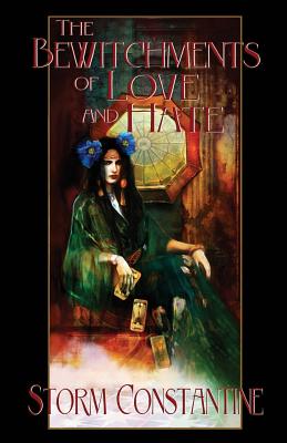 The Bewitchments of Love and Hate: Book Two of The Wraeththu Chronicles - Constantine, Storm
