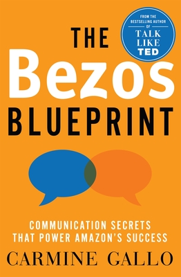 The Bezos Blueprint: Communication Secrets that Power Amazon's Success - Gallo, Carmine