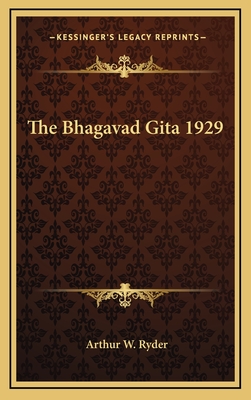 The Bhagavad Gita 1929 - Ryder, Arthur W (Translated by)