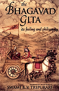 The Bhagavad Gita: Its Feeling and Philosophy