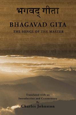 The Bhagavad Gita: Songs of the Master - Johnston, Charles