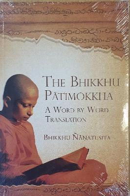 The Bhikkhu Patimokkhkha: A Word by Word Translation - Nyanatusita, Bhikkhu