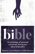 The Bi-ble: An Anthology of Personal Narratives and Essays about Bisexuality