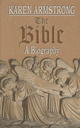 The Bible: A Biography - Armstrong, Karen