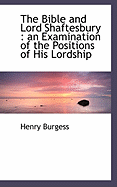 The Bible and Lord Shaftesbury: An Examination of the Positions of His Lordship