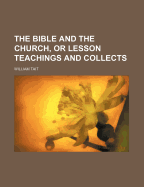 The Bible and the Church, or Lesson Teachings and Collects