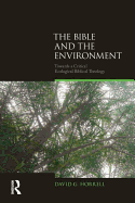 The Bible and the Environment: Towards a Critical Ecological Biblical Theology