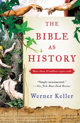 The Bible as History: Second Revised Edition - Keller, Werner, and Rohork, Joachim