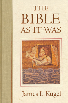 The Bible as It Was - Kugel, James L, Dr., PH.D.