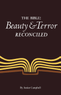 The Bible: Beauty and Terror Reconciled