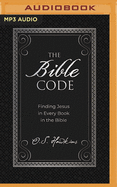 The Bible Code: Finding Jesus In Every Book In The Bible