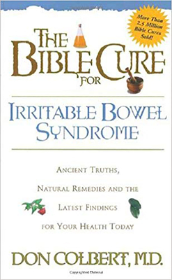 The Bible Cure for Irrritable Bowel Syndrome: Ancient Truths, Natural Remedies and the Latest Findings for Your Health Today - Colbert, Don, M D