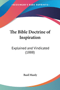 The Bible Doctrine of Inspiration: Explained and Vindicated (1888)