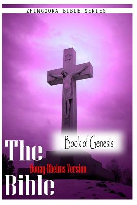 The Bible Douay-Rheims Version, the book of genesis - Rheims, Douay