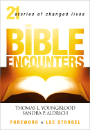 The Bible Encounters: 21 Stories of Changed Lives