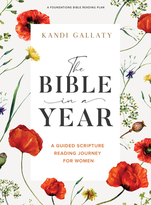 The Bible in a Year - Bible Study Book: A Guided Scripture Reading Journey for Women - Gallaty, Kandi