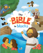 The Bible in Blocks: 40 Engaging Bible Stories with Fun Block-Style Illustrations for Kids and Families