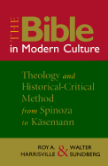 The Bible in Modern Culture: Theology and Historical-Critical Method from Spinoza to Kasemann - Harrisville, Roy A, and Sundberg, Walter