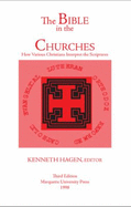 The Bible in the Churches: How Various Christians Interpret the Scriptures - Hagen, Kenneth (Editor), and Hagan, Kenneth (Editor)