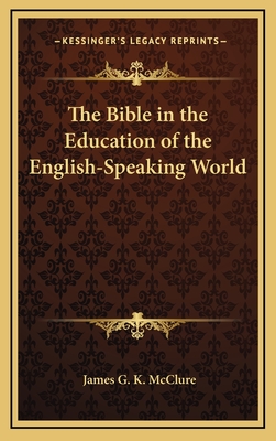 The Bible in the Education of the English-Speaking World - McClure, James G K