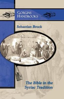 The Bible in the Syriac Tradition - Brock, Sebastian