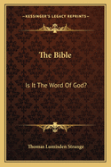 The Bible: Is It The Word Of God?