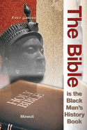 The Bible Is The Black Man's History Book