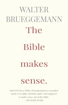 The Bible Makes Sense - Brueggemann, Walter