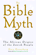 The Bible Myth - Greenberg, Gary