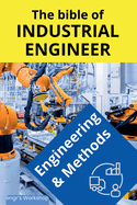 The bible of Industrial Engineer - Engineering and Methods