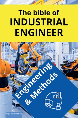 The bible of Industrial Engineer - Engineering and Methods - Laisequilla, I