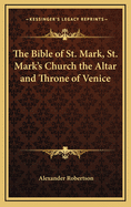 The Bible of St. Mark, St. Mark's Church the Altar and Throne of Venice