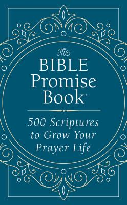 The Bible Promise Book: 500 Scriptures to Grow Your Prayer Life - Biggers, Emily