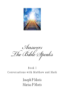 The Bible Speaks: Book I: Conversations with Matthew and Mark